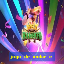 jogo de andar e ganhar dinheiro